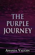 The Purple Journey di Amanda Vaughn edito da America Star Books