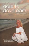 Dare To Daydream di Kimberly Ellen edito da Xlibris Corporation