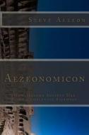The Aezeonomicon di Steve Aezeon edito da Createspace
