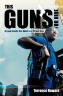 This Gun's for Hire di Terrence Howard edito da iUniverse