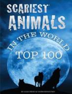Scariest Animals in the World: Top 100 di Alex Trost, Vadim Kravetsky edito da Createspace