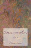 Dreamwishers: God di Marcia Batiste Smith Wilson edito da Createspace Independent Publishing Platform