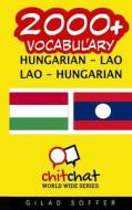 2000+ Hungarian - Lao Lao - Hungarian Vocabulary di Gilad Soffer edito da Createspace