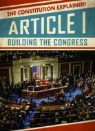Article I: Building the Congress di Julia McDonnell edito da GARETH STEVENS INC