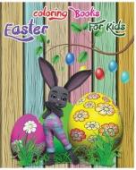 Easter Coloring Books for Kids: A Fun Easter Coloring Books for Kids Filled with Easter Bunnies, Easter Eggs, Baskets, Chicks, Lambs & More. di Bun Bun Bunny edito da Createspace Independent Publishing Platform