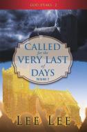 God Speaks - 2 Called for the Very Last of Days - Vol. 2 di Lee Lee edito da XULON PR