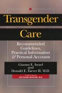 Transgender Care: Recom Guidelines, Practical Info di Gianna Israel edito da TEMPLE UNIV PR