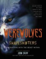 Werewolves and Shapeshifters di Angela Carter, Charlaine Harris, Joe R. Lansdale, Neil Gaiman edito da Black Dog & Leventhal Publishers Inc