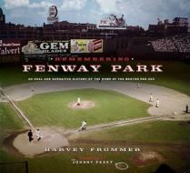 Remembering Fenway Park di Harvey Frommer edito da Stewart, Tabori & Chang Inc