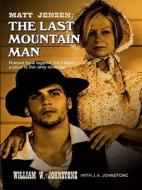 Matt Jensen: The Last Mountain Man di William W. Johnstone edito da Wheeler Publishing