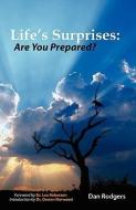 Life's Surprises: Are You Prepared? di Daniel Rodgers edito da XULON PR