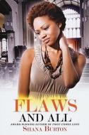 Flaws and All di Shana Burton edito da URBAN BOOKS