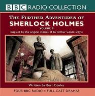 The Further Adventures of Sherlock Holmes, Volume 2: Inspired by the Original Stories of Sir Arhur Conan Doyle di Bert Coules edito da Audiogo