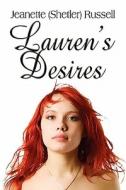 Lauren\'s Desires di Jeanette Shetler Russell edito da America Star Books