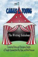 The Writing Sideshow di Canais L Young edito da America Star Books