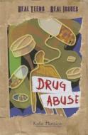 Drug Abuse di Katie Marsico edito da Cavendish Square Publishing