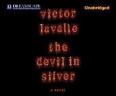 The Devil in Silver di Victor LaValle edito da Dreamscape Media