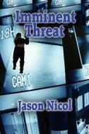 Imminent Threat di Jason Nicol edito da America Star Books