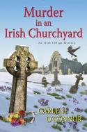 Murder in an Irish Churchyard di Carlene O'Connor edito da Kensington Publishing