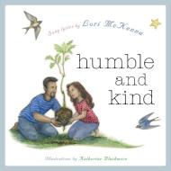 Humble and Kind: A Children's Picture Book di Lori Mckenna edito da AKASHIC BOOKS