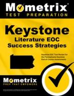 Keystone Literature Eoc Success Strategies Study Guide: Keystone Eoc Test Review for the Pennsylvania Keystone End-Of-Co edito da MOMETRIX MEDIA LLC