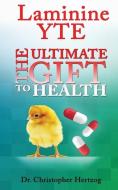 Laminine YTE: The Ultimate Gift to Health [Booklet] di Christopher Hertzog edito da LIGHTNING SOURCE INC