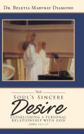 The Soul's Sincere Desire di Beletia Marvray Diamond edito da Page Publishing Inc
