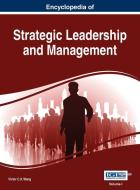 Encyclopedia Of Strategic Leadership And Management, VOL 1 edito da IGI Global