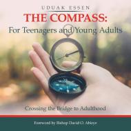 The Compass di Uduak Essen edito da AuthorHouse UK