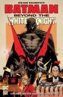 Batman: Beyond the White Knight di Sean Murphy edito da DC BLACK LABEL