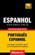 Vocabulario Portugues-Espanhol - 9000 Palavras Mais Uteis di Andrey Taranov edito da T&p Books