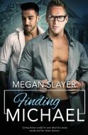 Finding Michael di Megan Slayer edito da Pride Publishing