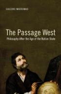 The Passage West: Philosophy After the Age of the Nation State di Giacomo Marramao edito da VERSO