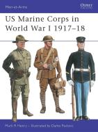US Marine Corps in World War One di Mark R. Henry edito da Bloomsbury Publishing PLC