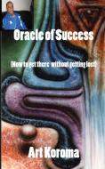 Oracle of Success di Art Koroma edito da New Generation Publishing