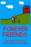 Forever Friends di Martha Crutchfield edito da Winged Publications
