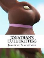 Jonathan's Cute Critters: A Spot the Differences Book di Jonathan Jay Brandstater edito da Createspace Independent Publishing Platform