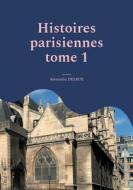 Histoires parisiennes di Alexandra Delrue edito da Books on Demand