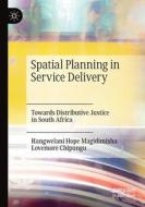 Spatial Planning in Service Delivery di Lovemore Chipungu, Hangwelani Hope Magidimisha edito da Springer International Publishing