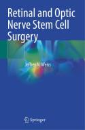 Retinal and Optic Nerve Stem Cell Surgery di Jeffrey N. Weiss edito da Springer International Publishing