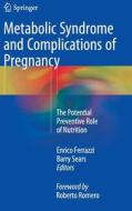Metabolic Syndrome And Complications Of Pregnancy di Enrico Ferrazzi edito da Springer International Publishing Ag