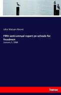 Fifth semi-annual report on schools for freedmen di John Watson Alvord edito da hansebooks
