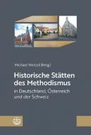 Historische Stätten des Methodismus in Deutschland, Österreich und der Schweiz edito da Evangelische Verlagsansta