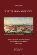 Warteraum Andalusien di Thomas Schader edito da Aschendorff Verlag