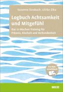Logbuch Achtsamkeit und Mitgefühl di Susanne Strobach, Ulrike Zika edito da Beltz GmbH, Julius