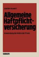 Allgemeine Haftpflichtversicherung di Joachim Kuwert edito da Gabler