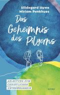 Das Geheimnis des Pilgerns di Hildegard Huwe, Miriam Penkhues edito da Echter Verlag GmbH
