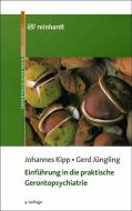 Einführung in die praktische Gerontopsychiatrie di Johannes Kipp, Gerd Jüngling edito da Reinhardt Ernst