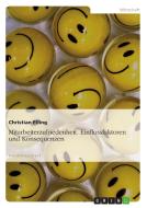Mitarbeiterzufriedenheit. Einflussfaktoren Und Konsequenzen di Christian Elling edito da Grin Verlag