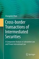 Cross-border Transactions of Intermediated Securities di Changmin Chun edito da Springer-Verlag GmbH